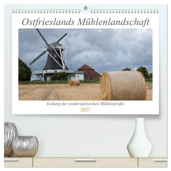 Ostfriesische Mühlenlandschaft (hochwertiger Premium Wandkalender 2027 DIN A2 quer) Kunstdruck in Hochglanz