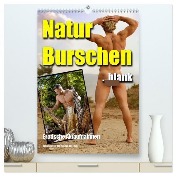 Naturburschen blank (hochwertiger Premium Wandkalender 2027 DIN A2 hoch) Kunstdruck in Hochglanz