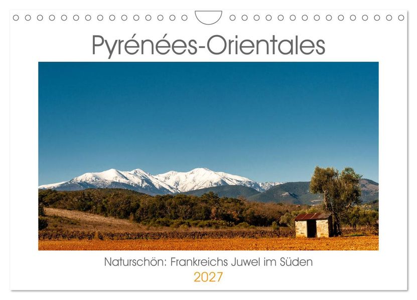 Pyrénées-Orientales. Naturschön: Frankreichs Perle im Süden (Wandkalender 2027 DIN A4 quer) CALVENDO Monatskalender