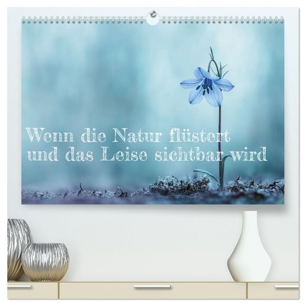 Wenn die Natur flüstert und das Leise sichtbar wird (hochwertiger Premium Wandkalender 2027 DIN A2 quer) Kunstdruck in Hochglanz