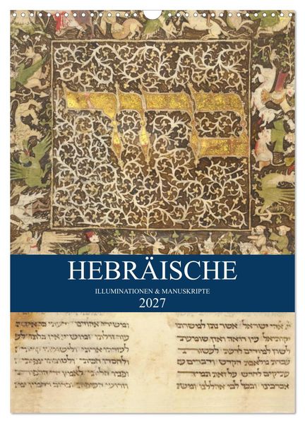 Hebräische Illuminationen und Manuskripte (Wandkalender 2027 DIN A3 hoch) CALVENDO Monatskalender
