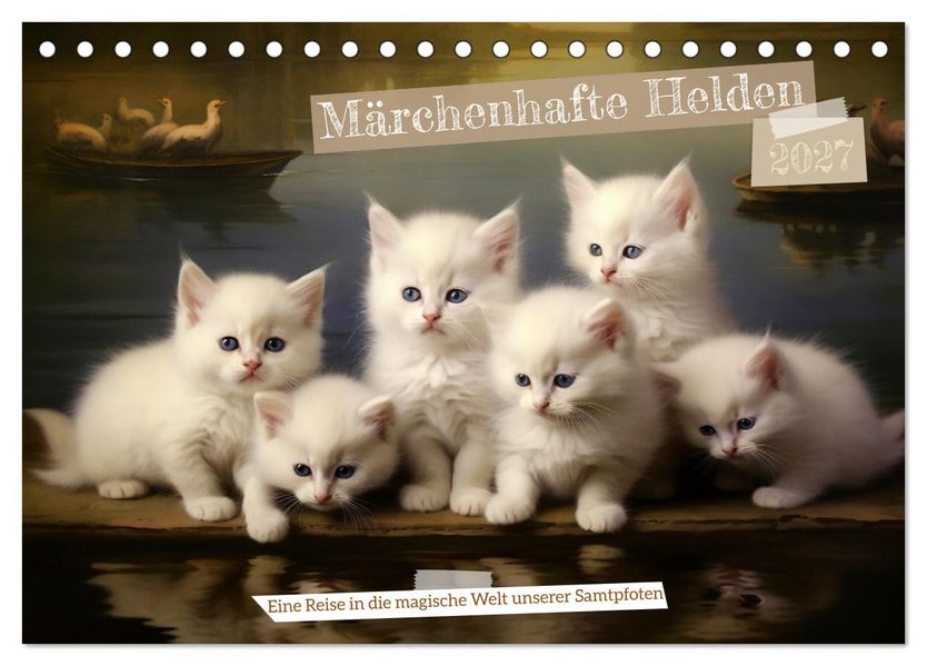 Märchenhafte Helden - Eine Reise in die magische Welt unserer Katzen (Tischkalender 2027 DIN A5 quer) CALVENDO Monatskalender