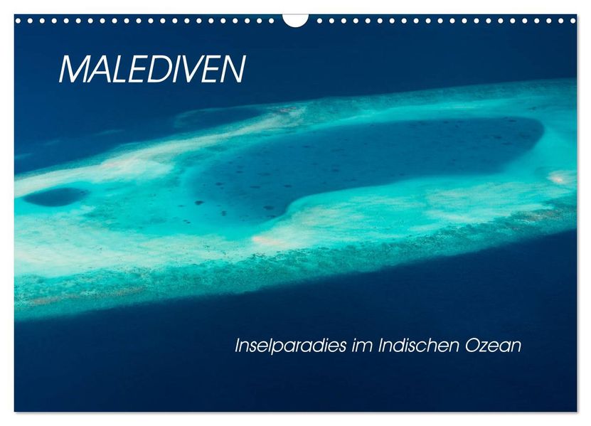 Malediven - Inselparadies im Indischen Ozean (Wandkalender 2027 DIN A3 quer) CALVENDO Monatskalender
