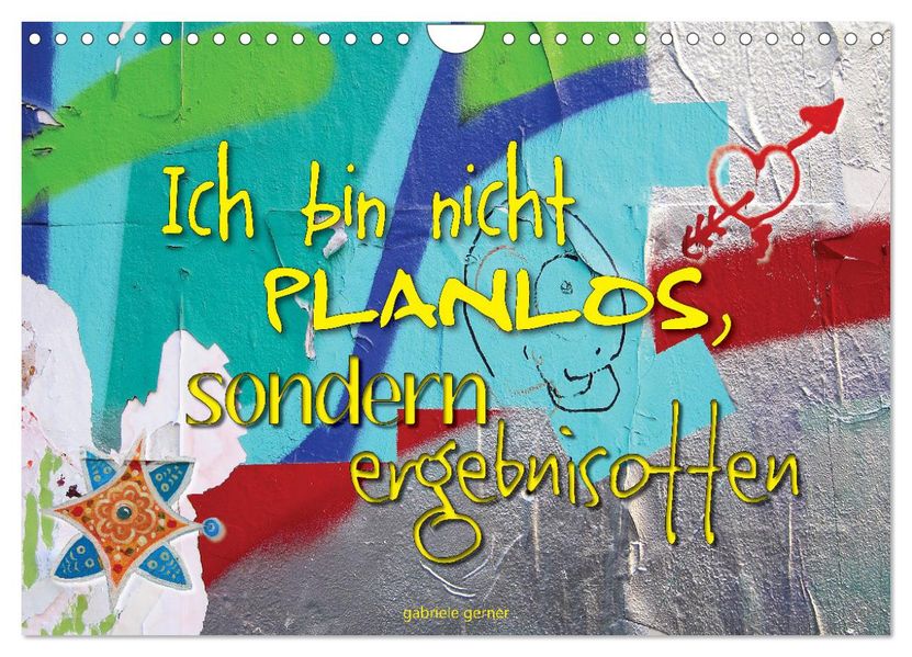 Ich bin nicht planlos sondern ergebnisoffen (Wandkalender 2027 DIN A4 quer) CALVENDO Monatskalender
