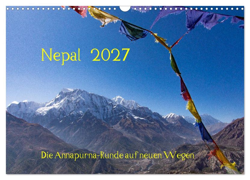 NEPAL - rund um die Annapurna (Wandkalender 2027 DIN A3 quer) CALVENDO Monatskalender