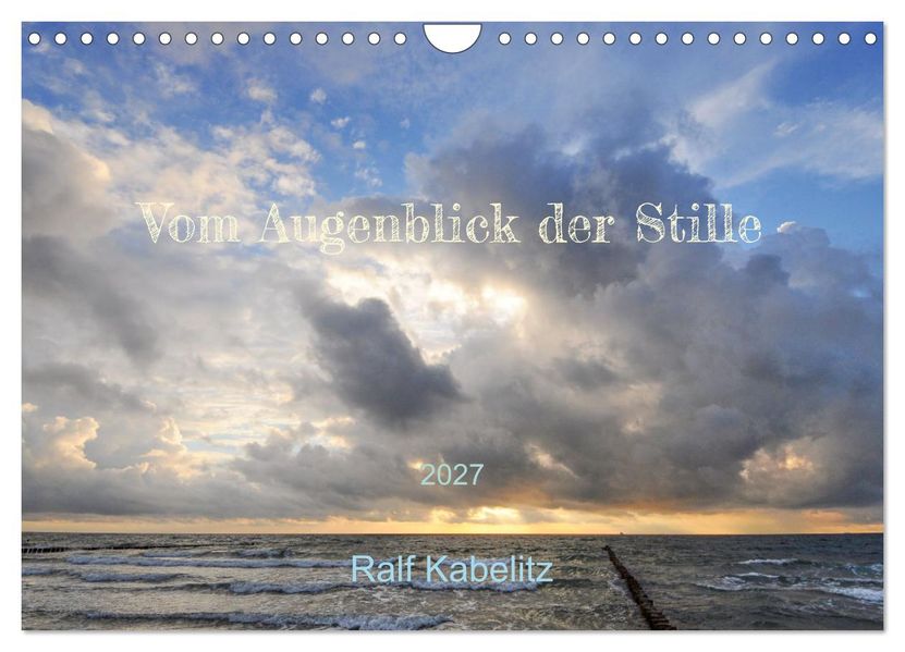 Vom Augenblick der Stille 2027 (Wandkalender 2027 DIN A4 quer) CALVENDO Monatskalender