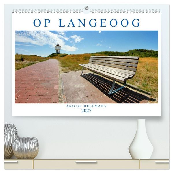 OP LANGEOOG (hochwertiger Premium Wandkalender 2027 DIN A2 quer) Kunstdruck in Hochglanz