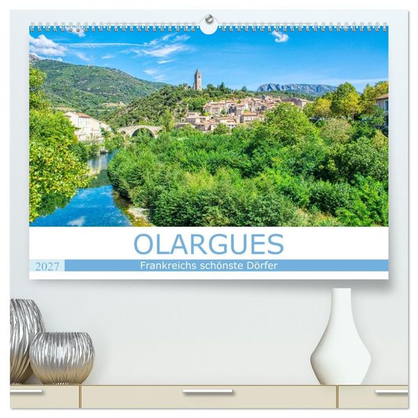 Frankreichs schönste Dörfer - Olargues (hochwertiger Premium Wandkalender 2027 DIN A2 quer) Kunstdruck in Hochglanz