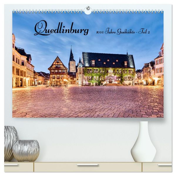 Quedlinburg-1000 Jahre Geschichte (Teil 2) (hochwertiger Premium Wandkalender 2027 DIN A2 quer) Kunstdruck in Hochglanz