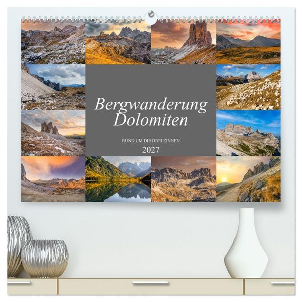 Bergwanderung Dolomiten rund um die Drei Zinnen (hochwertiger Premium Wandkalender 2027 DIN A2 quer) Kunstdruck in Hochglanz