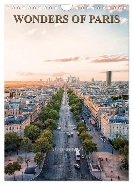 Wonders of Paris (Wall Calendar 2027 DIN A4 portrait) CALVENDO 12 Month Wall Calendar