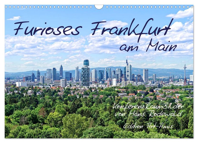 Furioses Frankfurt am Main (Wandkalender 2027 DIN A3 quer) CALVENDO Monatskalender