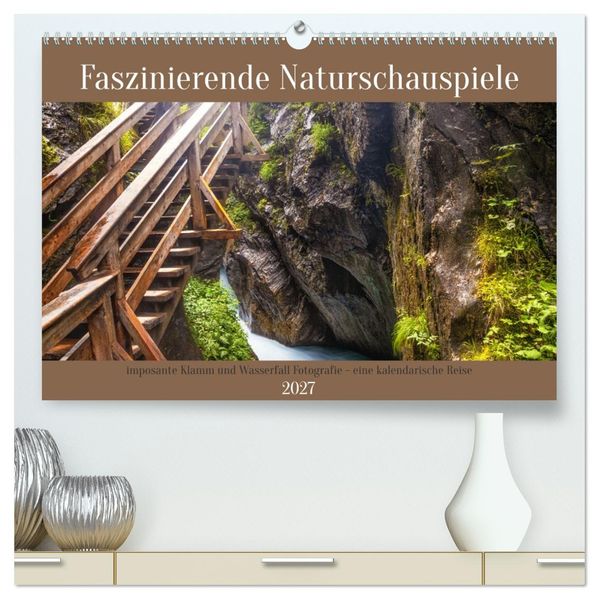Faszinierende Naturschauspiele - imposante Klamm und Wasserfall Fotografie (hochwertiger Premium Wandkalender 2027 DIN A2 quer) Kunstdruck in Hochglanz