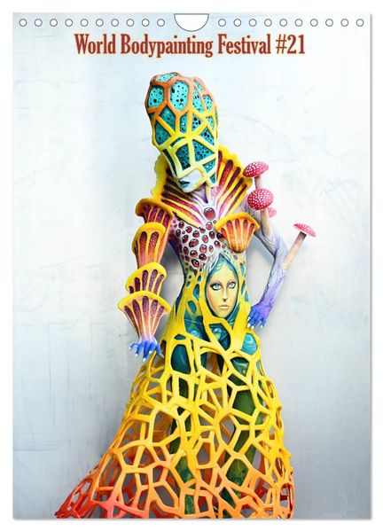 World Bodypainting Festival #21 (Wandkalender 2027 DIN A4 hoch) CALVENDO Monatskalender