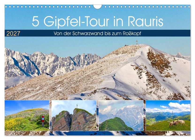 5 Gipfel-Tour in Rauris (Wandkalender 2027 DIN A3 quer) CALVENDO Monatskalender