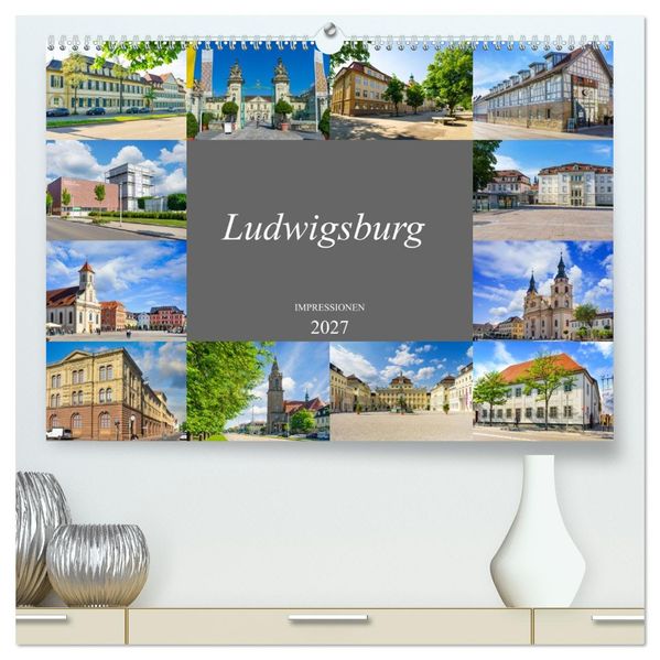 Ludwigsburg Impressionen (hochwertiger Premium Wandkalender 2027 DIN A2 quer) Kunstdruck in Hochglanz