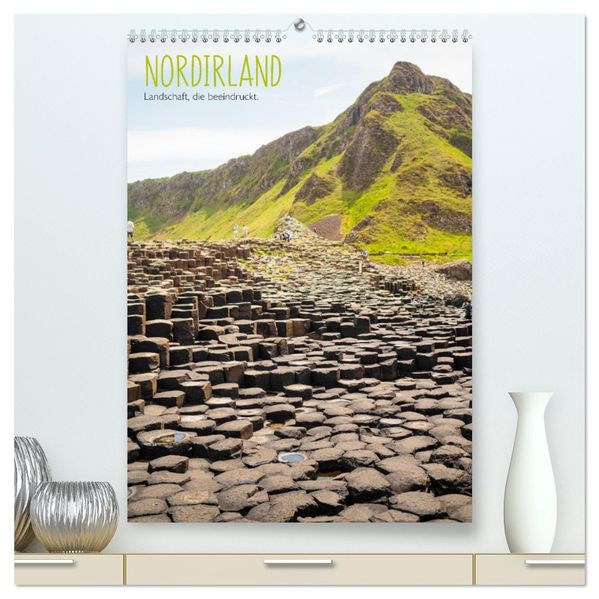 Nordirland - Landschaft die beeindruckt (hochwertiger Premium Wandkalender 2027 DIN A2 hoch) Kunstdruck in Hochglanz