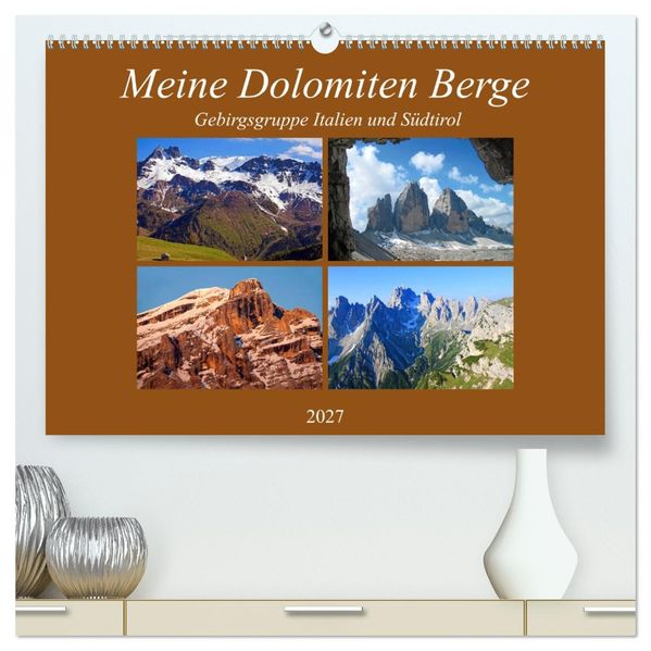 Meine Dolomiten Berge (hochwertiger Premium Wandkalender 2027 DIN A2 quer) Kunstdruck in Hochglanz