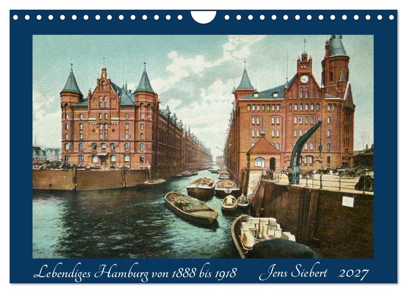 Lebendiges Hamburg von 1888 bis 1918 (Wandkalender 2027 DIN A4 quer) CALVENDO Monatskalender