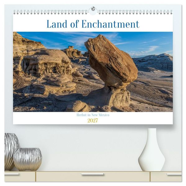 Land of Enchantment - Herbst in New Mexico (hochwertiger Premium Wandkalender 2027 DIN A2 quer) Kunstdruck in Hochglanz