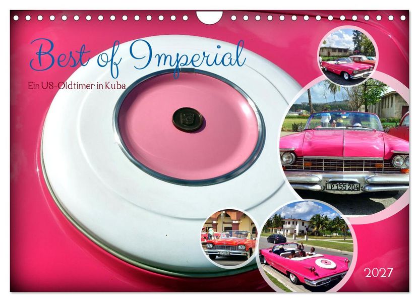 Best of Imperial - Ein US-Oldtimer in Kuba (Wandkalender 2027 DIN A4 quer) CALVENDO Monatskalender