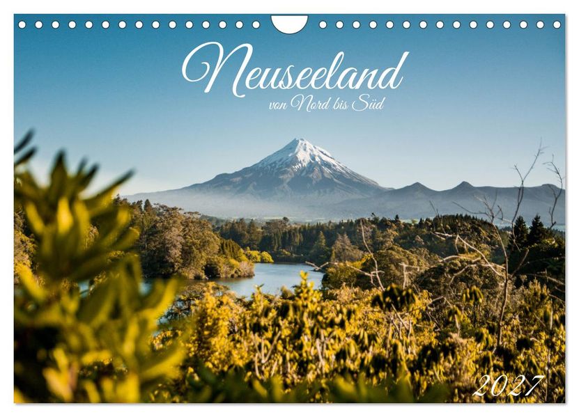 Neuseeland von Nord bis Süd (Wandkalender 2027 DIN A4 quer) CALVENDO Monatskalender