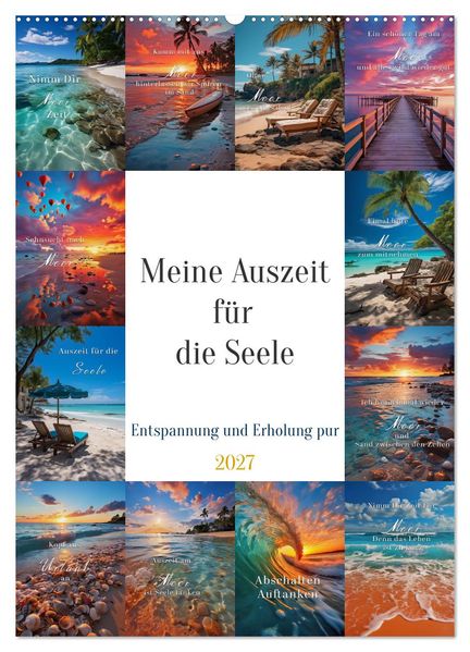 Meine Auszeit für die Seele (Wandkalender 2027 DIN A2 hoch) CALVENDO Monatskalender