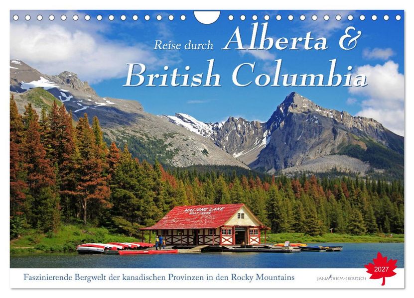 Reise durch Alberta und British Columbia (Wandkalender 2027 DIN A4 quer) CALVENDO Monatskalender