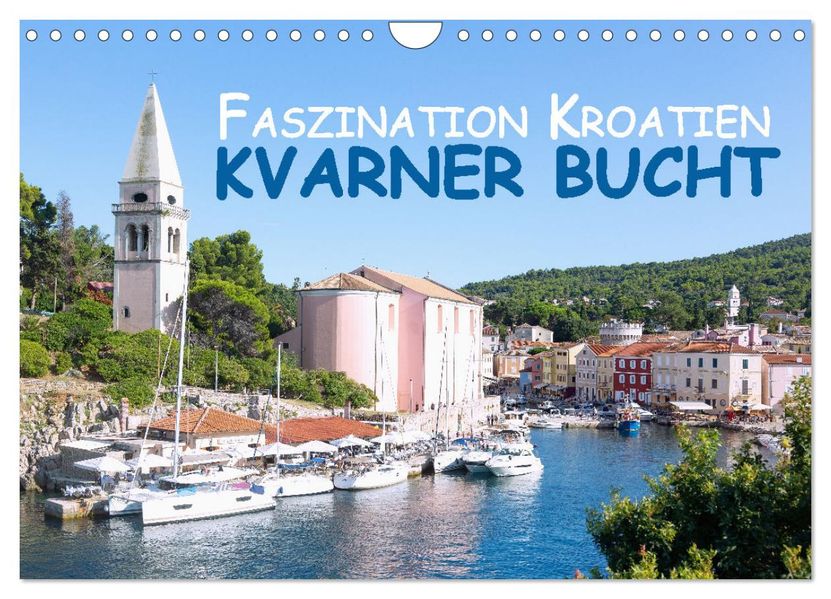 Faszination Kroatien - Kvarner Bucht (Wandkalender 2027 DIN A4 quer) CALVENDO Monatskalender