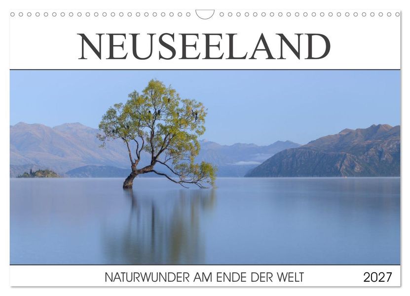 Neuseeland - Naturwunder am Ende der Welt (Wandkalender 2027 DIN A3 quer) CALVENDO Monatskalender