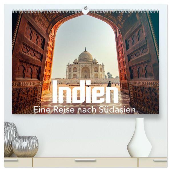 Indien - Eine Reise nach Südasien. (hochwertiger Premium Wandkalender 2027 DIN A2 quer) Kunstdruck in Hochglanz