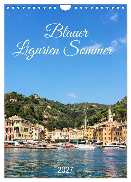 Blauer Ligurien Sommer (Wandkalender 2027 DIN A4 hoch) CALVENDO Monatskalender
