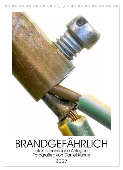 Brandgefährliche elektrische Anlagen (Wandkalender 2027 DIN A3 hoch) CALVENDO Monatskalender