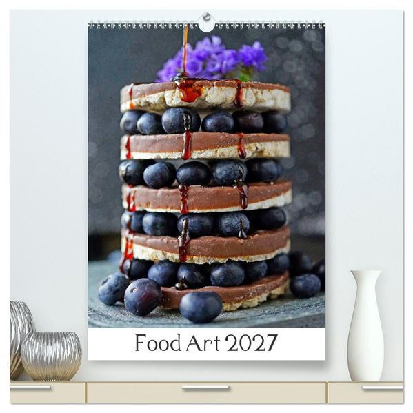 Food Art 2027 (hochwertiger Premium Wandkalender 2027 DIN A2 hoch) Kunstdruck in Hochglanz