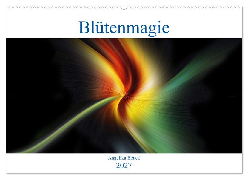 Blütenmagie (Wandkalender 2027 DIN A2 quer) CALVENDO Monatskalender