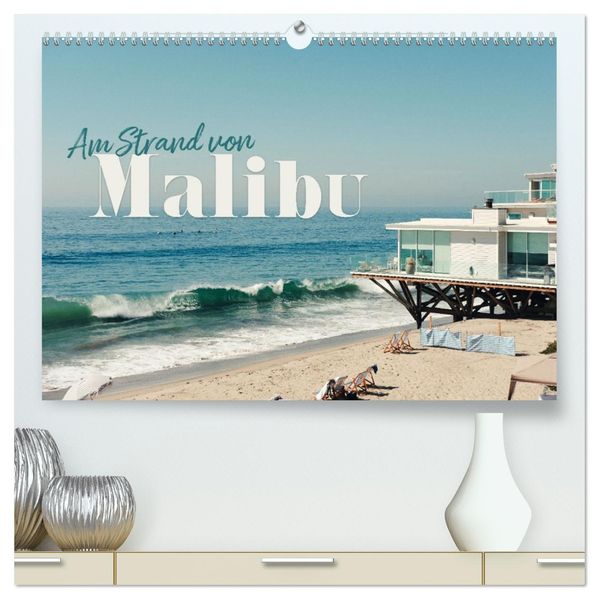 Am Strand von Malibu (hochwertiger Premium Wandkalender 2027 DIN A2 quer) Kunstdruck in Hochglanz