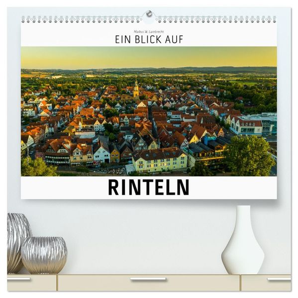 Ein Blick auf Rinteln (hochwertiger Premium Wandkalender 2027 DIN A2 quer) Kunstdruck in Hochglanz