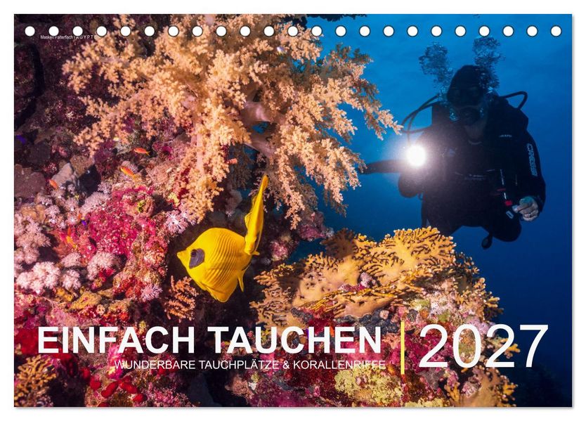 Einfach Tauchen - Wunderbare Tauchplätze und Korallenriffe (Tischkalender 2027 DIN A5 quer) CALVENDO Monatskalender