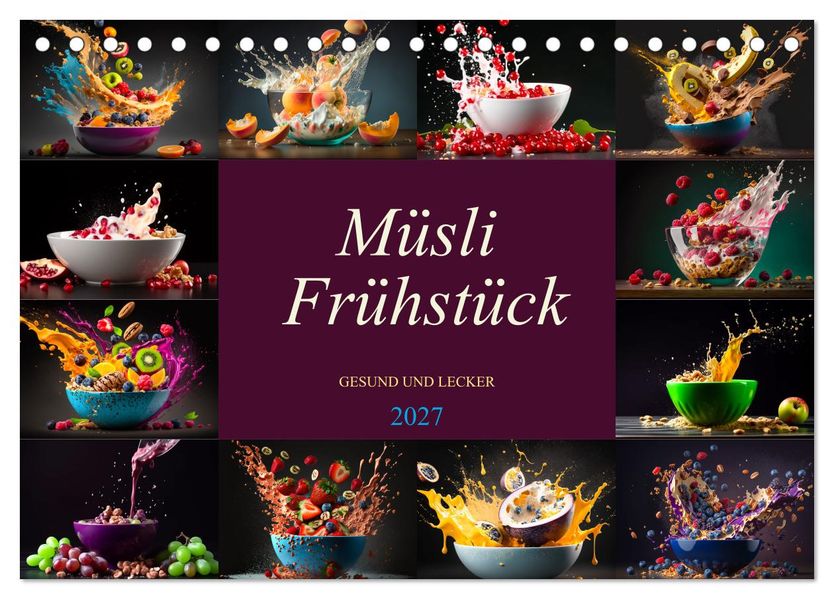 Müsli Frühstück (Tischkalender 2027 DIN A5 quer) CALVENDO Monatskalender