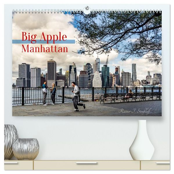 Big Apple Manhattan (hochwertiger Premium Wandkalender 2027 DIN A2 quer) Kunstdruck in Hochglanz