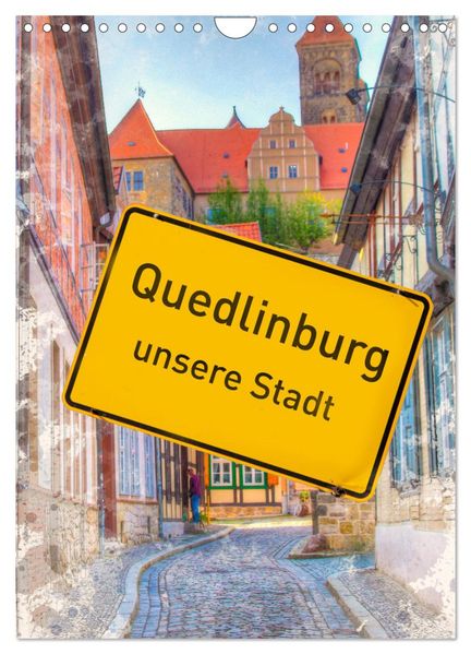 Quedlinburg - unsere Stadt (Wandkalender 2027 DIN A4 hoch) CALVENDO Monatskalender