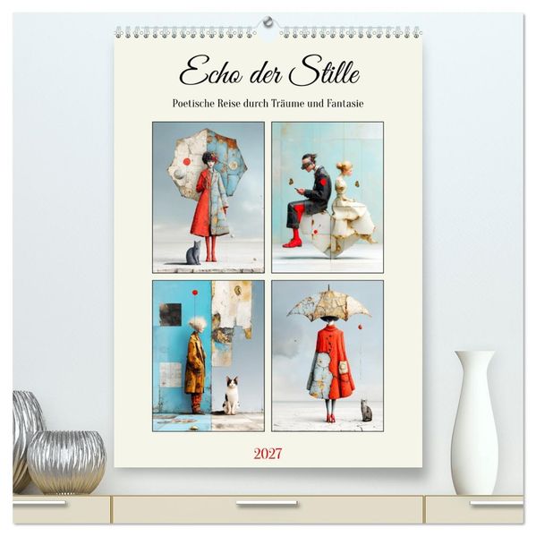 Echo der Stille. Poetische Reise durch Träume und Fantasie (hochwertiger Premium Wandkalender 2027 DIN A2 hoch) Kunstdruck in Hochglanz