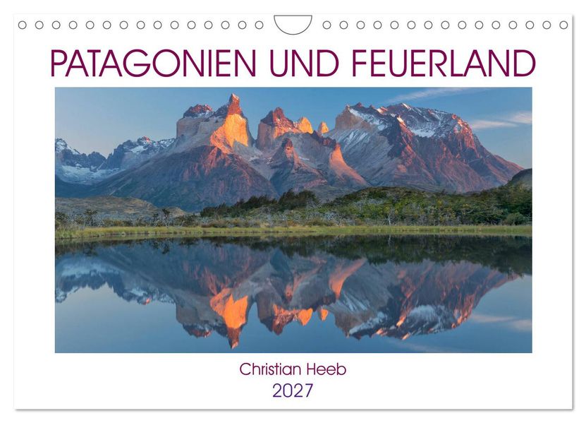 Patagonien und Feuerland (Wandkalender 2027 DIN A4 quer) CALVENDO Monatskalender