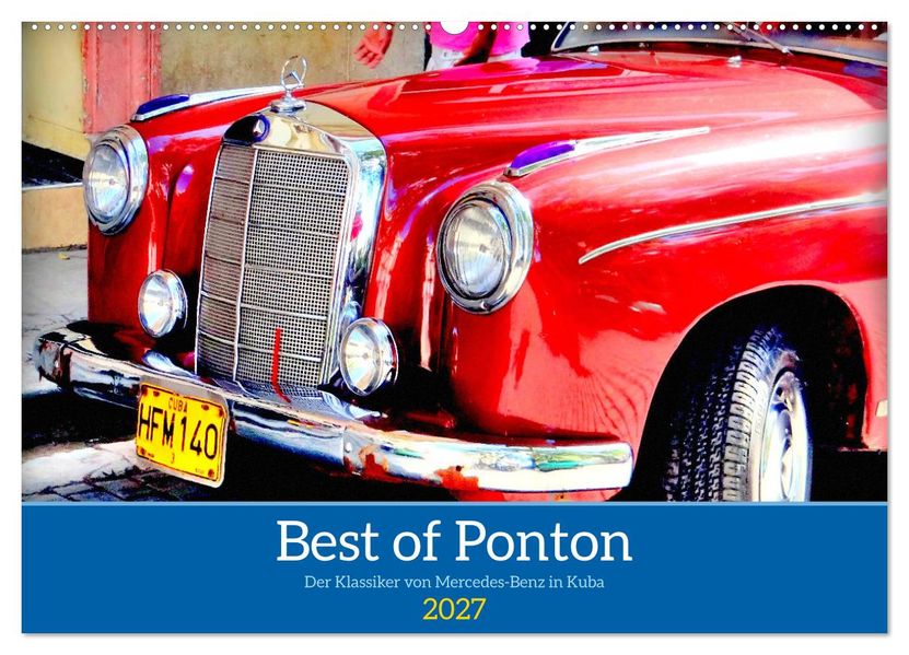 Best of Ponton - Der Klassiker von Mercedes-Benz in Kuba (Wandkalender 2027 DIN A2 quer) CALVENDO Monatskalender
