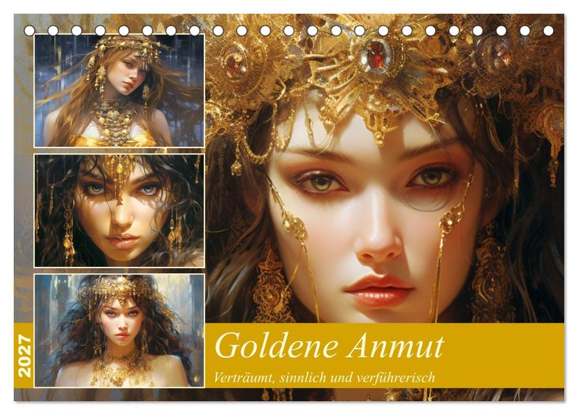 Goldene Anmut. Verträumt sinnlich und verführerisch (Tischkalender 2027 DIN A5 quer) CALVENDO Monatskalender