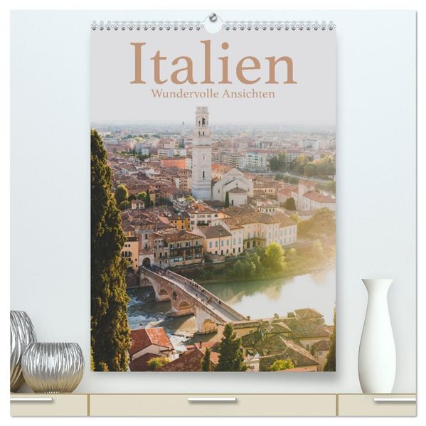 Italien - Wundervolle Ansichten (hochwertiger Premium Wandkalender 2027 DIN A2 hoch) Kunstdruck in Hochglanz