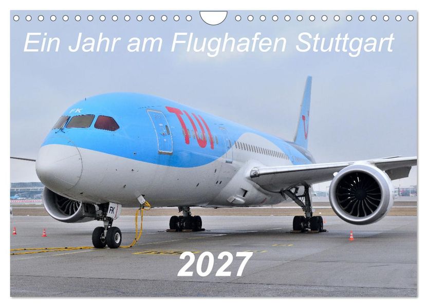Ein Jahr am Flughafen Stuttgart (Wandkalender 2027 DIN A4 quer) CALVENDO Monatskalender