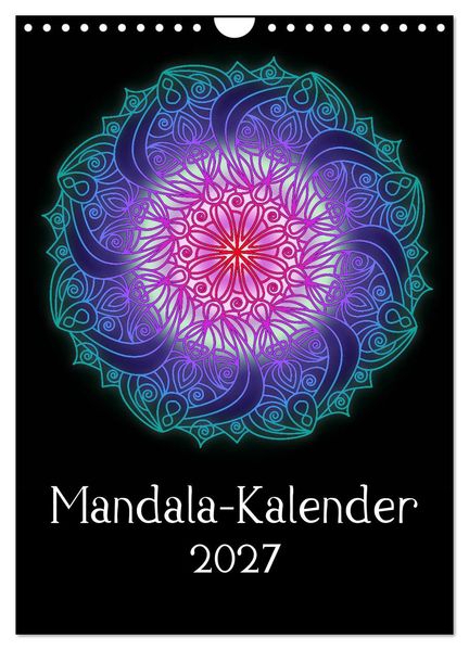 Mandala-Kalender 2027 (Wandkalender 2027 DIN A4 hoch) CALVENDO Monatskalender