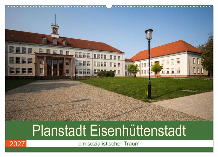 Planstadt Eisenhüttenstadt - ein sozialistischer Traum (Wandkalender 2027 DIN A2 quer) CALVENDO Monatskalender