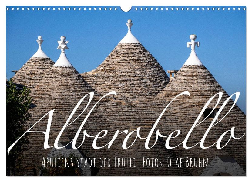 Alberobello - Apuliens Stadt der Trulli (Wandkalender 2027 DIN A3 quer) CALVENDO Monatskalender